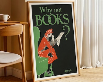 Why Not Books Poster – Vintage Reading Poster, Library Wall Art Print, Retro Book Lover Decor, Antique Literary Illustration