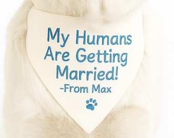 Bandana personalizzata per matrimonio con cane: accessorio ricamato per annuncio di fidanzamento "I miei umani si sposano"