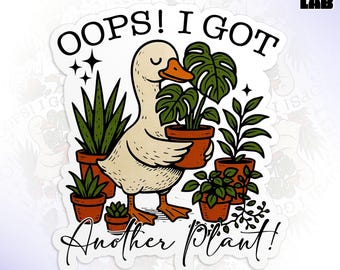 Oops I Got Another Plant Sticker, Garden Humor Sarcastic Snarky