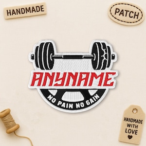 May include: Embroidered patch featuring a barbell design with the text "ANYNAME" in red and "NO PAIN NO GAIN" in white. The patch is black and white with a red border. Additional tags read "HANDMADE" and "PATCH".