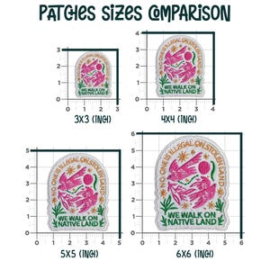 May include: Image showing a comparison of four embroidered patches with the text "NO ONE IS ILLEGAL ON STOLEN LAND" and "WE WALK ON NATIVE LAND". The patches are in various sizes: 3x3, 4x4, 5x5, and 6x6 inches, with a pink bird design.