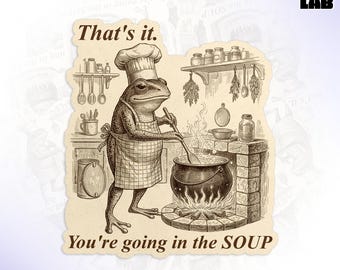 That's It You're Going In The Soup Sticker, Sarcastic Cat Meme  Weirdcore Dark Humor Die Cut Waterproof Vinyl Stickers for Laptop