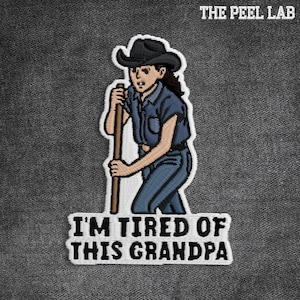 I’m Tired Of This Grandpa Patch, Sarcastic Gen Z Meme Funny Quote Rn Nurse Nursing Embroidered Patches Applique for Clothes Hats Backpacks