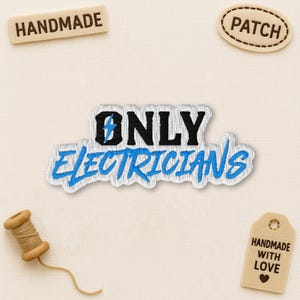 May include: Embroidered patch with the text "ONLY ELECTRICIANS" in black and blue. The word "ONLY" has a lightning bolt graphic. Additional patches and tags read "HANDMADE", "PATCH", and "HANDMADE WITH LOVE".