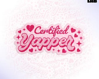 Certified Yapper Sticker, Gen Z Millennial Humor Funny Sarcastic Die Cut Stickers Waterproof Die-Cut Vinyl for Laptop Water Bottle