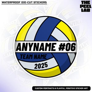 May include: A round, waterproof die-cut sticker featuring a volleyball design. The sticker has a white, yellow, and blue color scheme. The text "ANYNAME #06", "TEAM NAME", and "2025" are displayed on the sticker. The sticker is labeled "WATERPROOF DIE-CUT STICKERS".
