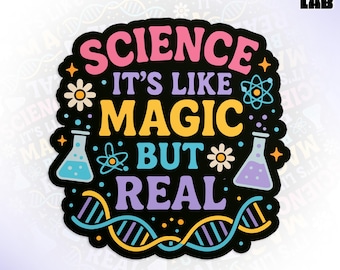 Science It's Like Magic But Real Sticker, Science Teacher, Teacher Appreciation Waterproof Vinyl Water Bottle Laptop Sticker