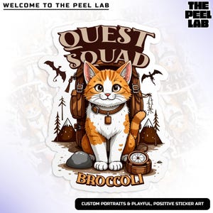 May include: A sticker featuring a cartoon orange and white cat wearing a backpack and a compass. The cat is sitting on a rock with mountains and trees in the background. The text "Quest Squad" is above the cat and "Broccoli" is below the cat. The text "The Peel Lab" is in the upper right corner of the sticker.