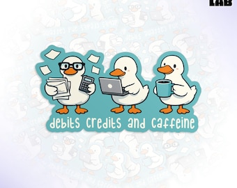Debits Credits And Caffeine Accounting Sticker, Tax Season Account Duck Office Humor Waterproof Die-Cut Vinyl Water Bottle Stickers Gifts