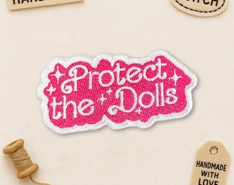 Protect The Dolls Patch, Feminist Women's Rights, Human Rights, Trans Rights Embroidered Patches Applique for Clothes Hats Backpacks Jean