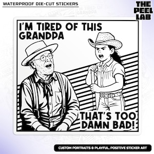 I&#39;m Tired Of This Grandpa Sticker, Funny Sarcastic Movie Quote RN Nurse Medical Waterproof Die-Cut Vinyl Sticker