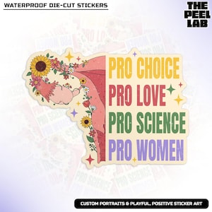 Pro Choice Pro Love Pro Science Pro Women Sticker, Equal Rights, Social Justice Waterproof Die-Cut Vinyl Sticker