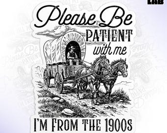 Please Be Patient With Me I'm From The 1900s Sticker, Adult Humor 80s 90s Kid Game Lover Waterproof Vinyl Water Bottle, Laptop Sticker