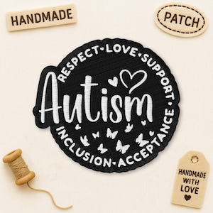 May include: A black embroidered patch with the word "Autism" in white script, surrounded by the words "Respect, Love, Support, Inclusion, Acceptance." Features butterflies and a heart. Includes "Handmade" and "Patch" tags.