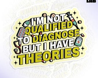 I'm Not Qualified To Diagnose Sticker, Funny Nursing, Medical Healthcare, Motivational Waterproof Vinyl Water Bottle, Laptop Sticker