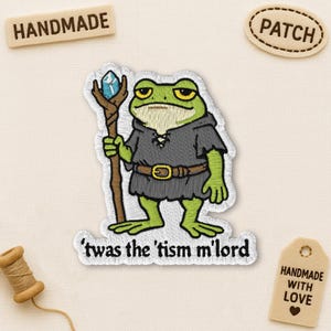 Twas The 'Tism M'lord Patch, Funny Frog Autism Humor Meme Medieval Quirky Embroidered Applique for Clothes Hats Backpacks