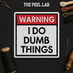 Warning I Do Dumb Things Patch, Sarcastic Snarky Work Humor Embroidered Patches Applique for Clothes Backpacks Gifts for Him, Her