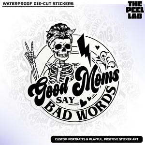 Good Moms Say Bad Words Sticker, Funny Mother&#39;s Day Sarcastic Snarky Adult Humor Waterproof Vinyl Water Bottle Sticker