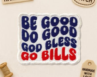 Be Good Do Good God Bless Go Bills Patch, Football Sports Fans Embroidery Patches Applique for Clothes, Hats, Backpacks, Jeans, Team Gifts