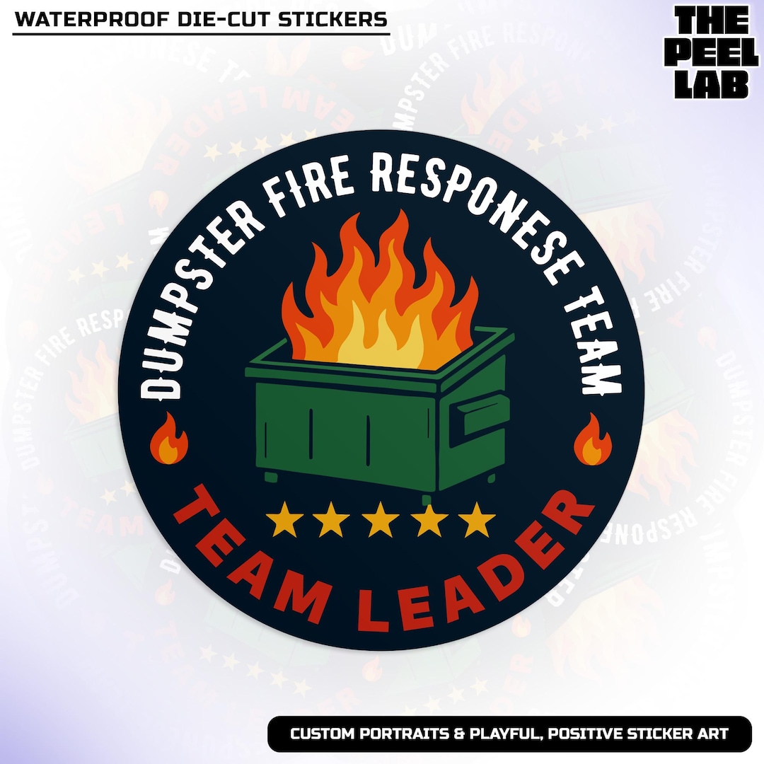 Dumpster Fire Response Team Sticker, Team Leader Fire Meme Funny Saying ...