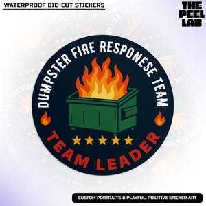 Dumpster Fire Response Team Sticker, Team Leader Fire Meme Funny Saying Stickers Waterproof Vinyl Water Bottle, Laptop, Tumbler Gifts He