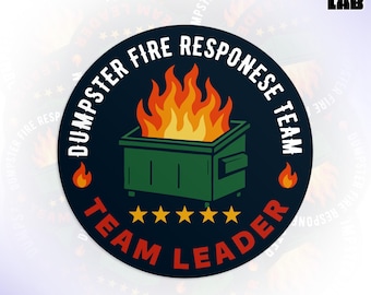 Dumpster Fire Response Team Sticker, Team Leader Fire Meme Funny Saying Stickers Waterproof Vinyl Water Bottle, Laptop, Tumbler Gifts He