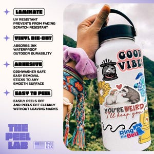 May include: A white water bottle adorned with various stickers, including a raccoon and opossum design, and the phrases "Good Vibes" and "You're Weird, I'll keep you." The bottle has a black handle. The image also shows text about the stickers' features.