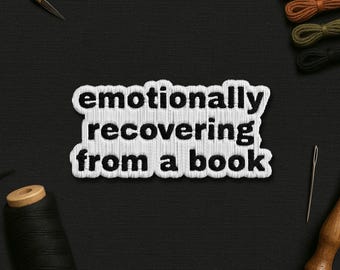 Emotionally Recovering From A Book Patch, Bookish Reader Lover Booktok Kindle Embroidered Patches Applique for Clothes Hats Backpack