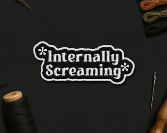 Internally Screaming Patch, Anxiety Mental Health Humor Funny Introvert Embroidered Patches Applique for Clothes Hats Backpack