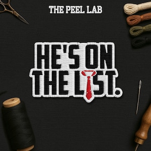 He&#39;s On The List Patch, Subtle FDT Political Statement Humor Embroidered Patches Applique for Clothes Hats Backpacks Jean