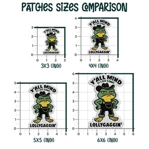 May include: Image showing four embroidered patches with a frog wearing a cowboy hat and overalls. The patches are labeled with sizes: 7.6x7.6 cm, 10.2x10.2 cm, 12.7x12.7 cm, and 15.2x15.2 cm. Text on the patches reads "Y'all Mind If I Do Some" and "Lollygaggin'."