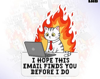 I Hope This Email Finds You Before I Do Sticker, Office Corporate, Working Cat Waterproof Vinyl Water Bottle, Laptop Sticker