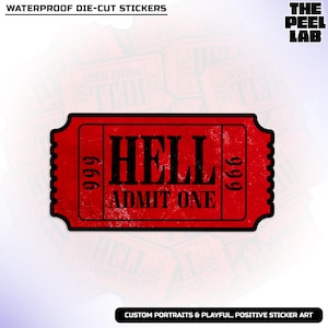 May include: A red die-cut sticker in the shape of a ticket with the word "HELL" in bold black letters. The text "ADMIT ONE" is below. The number "666" is on each side. The sticker is labeled "WATERPROOF DIE-CUT STICKERS".