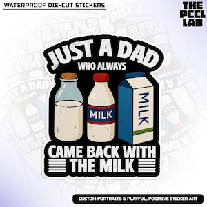 Just A Dad Who Always Came Back With The Milk Sticker, Funny Father's Day Waterproof Vinyl Water Bottle, Laptop Sticker Gift