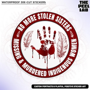 No More Stolen Sisters Sticker, Feminist Women's Rights Indigenous Equality Waterproof Vinyl Water Bottle, Laptop Sticker