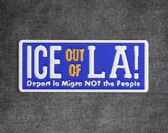 Ice Out Of LA Patch, Immigrants Rights, Anti Ice Protest Resist Political Embroidered Patches Applique for Clothes Hats Backpacks Jeans