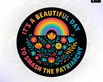 It's A Beautiful Day To Smash The Patriarchy Sticker, Equality Feminist Fundamental Rights Pro Roe Waterproof Vinyl Water Bottle Sticker