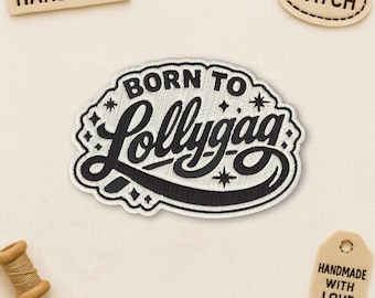 Born To Lollygag Patch, Funny Quote Girly Humor Distressed Sarcastic Embroidered Patches Applique for Clothes, Backpacks, Hat
