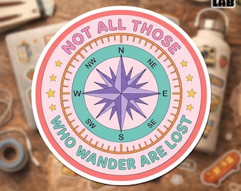 Not All Those Who Wander are Lost Sticker, Compass Hiking Camping Adventure Lover Sticker for Water Bottle Laptop Kindle Gift