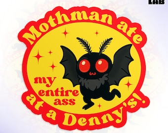 Mothman Sticker Mothman Ate My Entire Ass At A Dennys Stickers Funny Mothman Waterproof Vinyl Water Bottle, Laptop Sticker