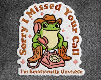 Désolé d'avoir manqué votre appel, je suis émotionnellement instable, grenouille, santé mentale, anxiété, patchs brodés appliqués pour vêtements, chapeaux, sacs à dos