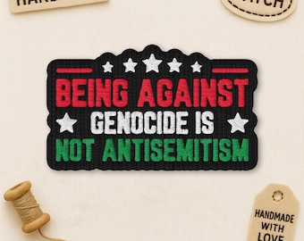 Being Against Genocide Is Not Antisemitism Patch, Support Palestine Save Gaza Embroidered Applique for Clothes Hats Backpacks Jeans