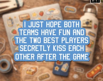 I Hope Both Teams Have Fun Best Players Kiss Sticker, Funny Sports Game Day Humor Viral Meme Waterproof Die-Cut Vinyl Stickers for Laptop