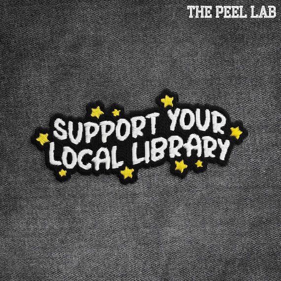 Support Your Local Library Patch, Librarian Patchs, Reader Lover, Bookish Booktok Embroidered Patches Applique for Clothes Hats Backpacks