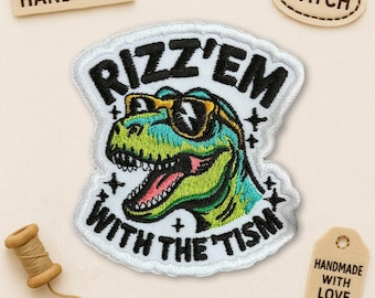 Rizz Em With The Tism Patch, Funnny Trex Dinosaur Autism Patches Humor Embroidered Patches Applique for Clothes, Hats, Backpacks, Gift, Kids