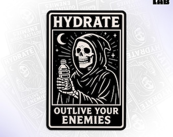Hydrate Outlive Your Enemies Sticker, Edgy Gothic Skeleton Dark Humor Meme Stickers Waterproof Die-Cut Vinyl for Water Bottle Laptop Gifts