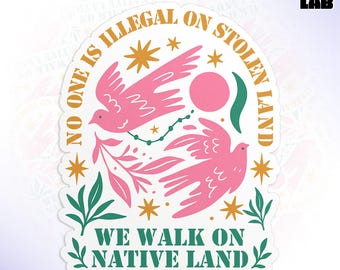 No One Is Illegal On Stolen Land, We Walk On Native Land Sticker, No Human Is Illegal, Immigrant Waterproof Vinyl Water Bottle Sticker