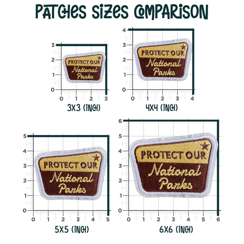 May include: Image showing a size comparison of four embroidered patches. Each patch features the text "PROTECT OUR National Parks" in a brown and gold design. Sizes range from 3x3 inches to 6x6 inches.