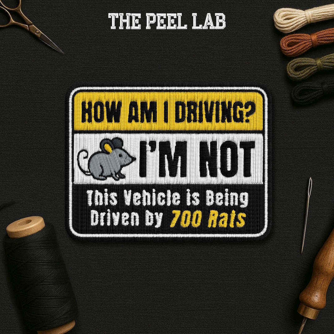 How Am I Driving I’m Not This Vehicle is Being Driven by 700 Rats Patch ...
