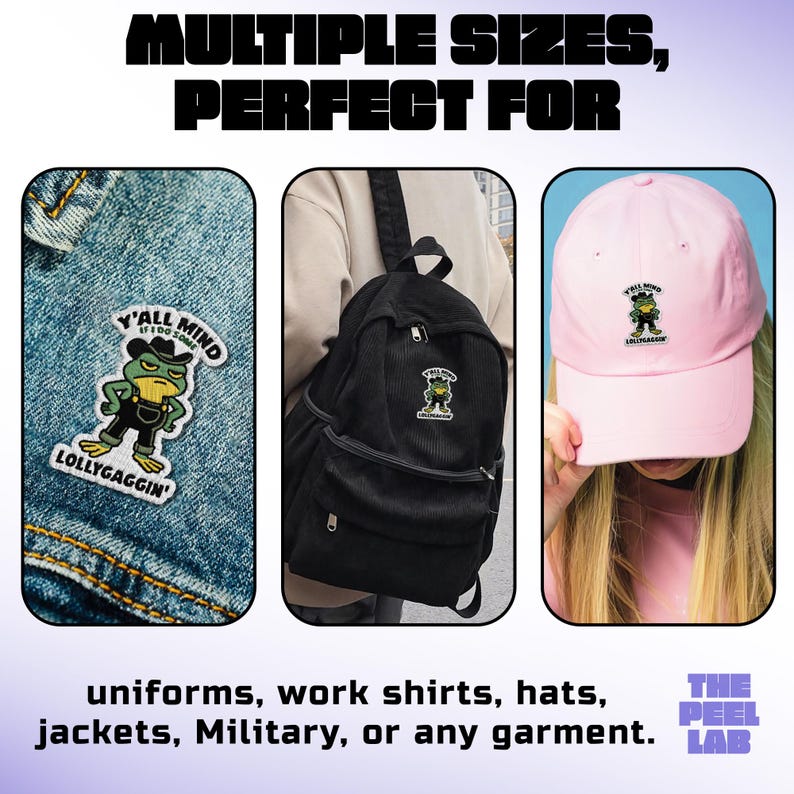 May include: Image shows patches with a cartoon frog in overalls and a hat, with the text "Y'all Mind If I Do Some Lollygaggin'". The patches are displayed on a denim jacket, a black backpack, and a pink baseball cap. Text at the top reads "MULTIPLE SIZES, PERFECT FOR".